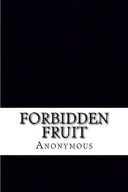 Forbidden Fruit: A Classic Victorian Erotic Novel Luscious & Exciting (Erotica Classics)