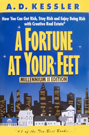 Fortune At Your Feet: How You Can Get rich, Stay Rich and Enjoy Being Rich with Creative Real Estate in the '90s, Revised Edition