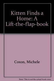 Kitten Finds a Home: A Lift-the-flap-book (Lift the Flap Book)