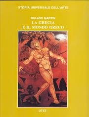 La Grecia e il mondo greco (Storia universale dell'arte. Sezione prima, Le civilta antiche e primitive) (Italian Edition)