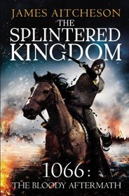 The Splintered Kingdom (Conquest, Bk 2)