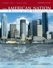 American Nation: A History of the United States, Volume 2 (since 1865) Value Package (includes MyHistoryLab with E-Book Student Access Code for Amer Hist - LONGMAN (1-sem for Vol. I & II))