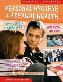 Personal Hygiene and Sexual Health (Healthy Lifestyles)