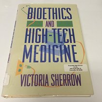 Bioethics & High-Tech Medicine (Inside Government)