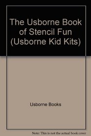 Stencil Fun Kid Kit (Usborne Kid Kits)