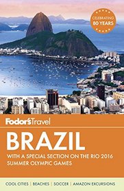 Fodor's Brazil: With 8 pages on the Rio 2016 Summer Olympic Games (Travel Guide)
