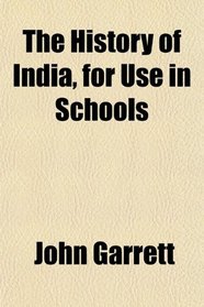 The History of India, for Use in Schools