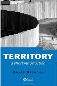 Territory: A Short Introduction (Short Introductions to Geography)