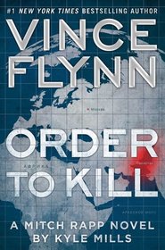 Order to Kill (Mitch Rapp, Bk 15)