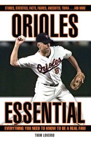 Orioles Essential: Everything You Need to Know to Be a Real Fan! (Essential (Triumph))