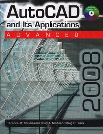 AUTOCAD AND ITS APPLICATIONS: Advanced 2008