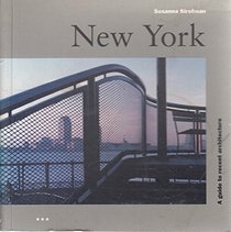 New York: A Guide to Recent Architecture (Guides to recent architecture)