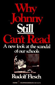 Why Johnny Still Can't Read: A New Look at the Scandal of Our Schools
