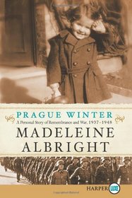 Prague Winter : A Personal Story of Remembrance and War, 1937-1948 (Larger Print)