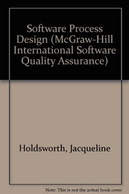 Software Process Design: Out of the Tar Pit (Mcgraw-Hill International Software Quality Assurance)