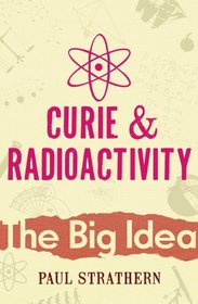 CURIE AND RADIOACTIVITY (BIG IDEA S.)