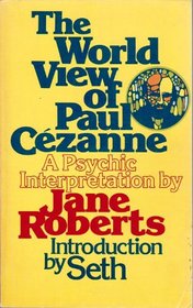 The World View of Paul Cezanne, a Psychic Interpretation