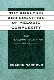 The Analysis and Cognition of Melodic Complexity: The Implication-Realization Model