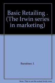 Basic Retailing . (The Irwin series in marketing)