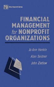 Financial Management for Nonprofit Organizations : Policies and Procedures  (Wiley Nonprofit Law, Finance and Management Series)