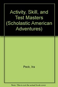 Activity, Skill, and Test Masters (Scholastic American Adventures)