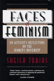 Faces of Feminism: An Activist's Reflections on the Women's Movement (Foundations of Social Inquiry)