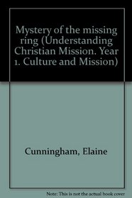 Mystery of the missing ring (Understanding Christian Mission. Year 1. Culture and Mission)