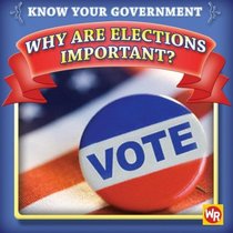 Why Are Elections Important? (Know Your Government)
