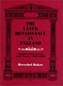 The Later Renaissance in England: Nondramatic Verse and Prose, 1600-1660