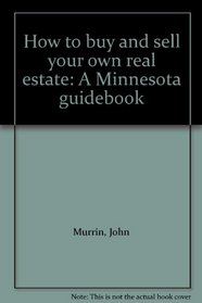 How to buy and sell your own real estate: A Minnesota guidebook