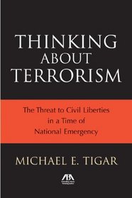 Thinking About Terrorism: The Threat to Civil Liberties in a Time of National Emergency