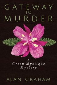 Gateway to Murder: A Green Mystique Mystery