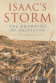 Isaac's Storm : The Drowning of Galveston