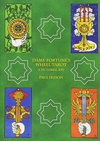 Dame Fortune's Wheel Tarot: A Pictorial Key
