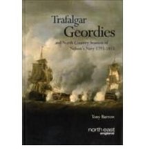 Trafalgar Geordies and North Country Seamen of Nelson's Navy 1793-1815