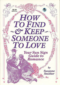 How to Find and Keep Someone to Love