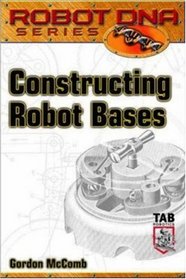 Constructing Robot Bases (Robot DNA Series)