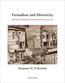 Formalism and Historicity: Models and Methods in Twentieth-Century Art (October Books)