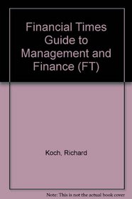 The Financial Times Guide to Management and Finance: A Comprehensive Dictionary of Key Management and Financial Terms (Financial Times Management Se)