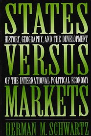 States Versus Markets: History, Geography and the Development of the International Political Economy