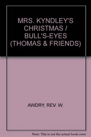 Mrs. Kyndley's Christmas / Bull's-Eyes (Thomas & Friends 2 Books in 1)