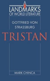 Gottfried von Strassburg: Tristan (Landmarks of World Literature)