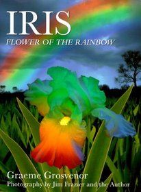 Iris : Flower Of The Rainbow