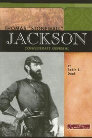 Thomas 'Stonewall' Jackson: Confederate General (Signature Lives: Civil War Era)