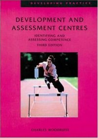 Development and Assessment Centres (Developing Practice)