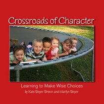 Crossroads of Character: Learning to Make Wise Choices