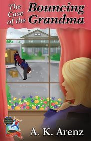 The Case of the Bouncing Grandma (Bouncing Grandma, Bk 1)