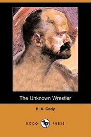 The Unknown Wrestler (Dodo Press)