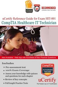 uCertify Reference Guide for Exam HIT-001: CompTIA Healthcare IT Technician