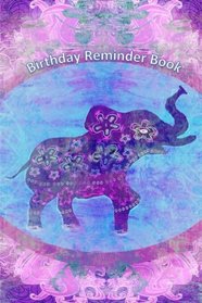 Birthday Reminder Book: Birthday and Anniversary Date Book: Birthday And Anniversary Record Book in Pink Elephant Design (Address Books Date Books and Planners)